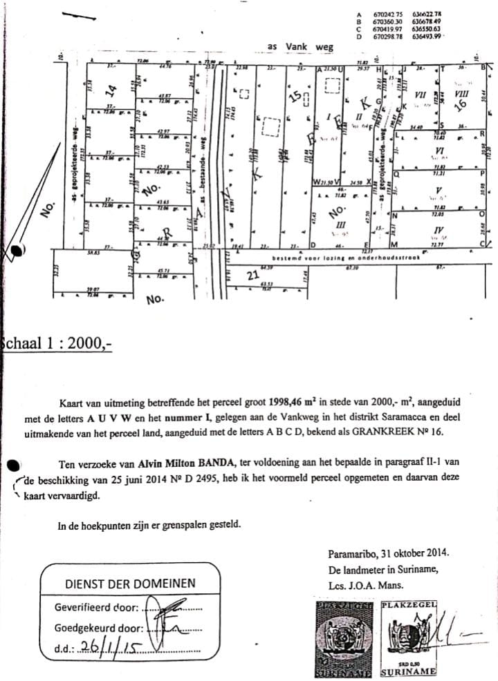Perceel van 1998,46 m2 instede van 2000m2, aangeduid met de letters A U V W en het nummer 1 , gelegen aan de Vankweg in het district Saramacca