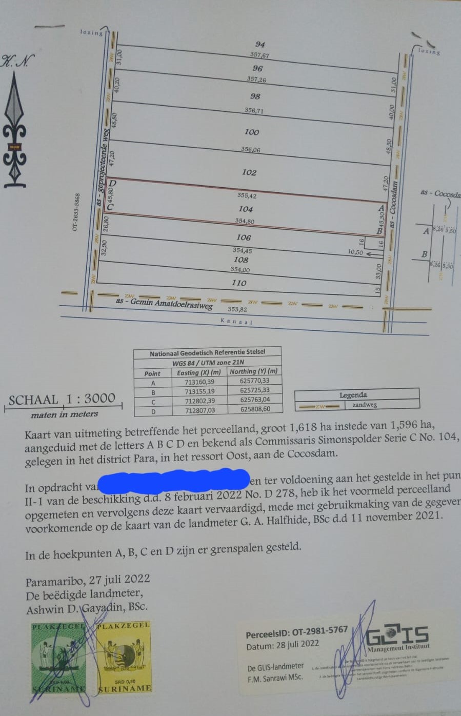 Perceel van 1,618 ha. instede van 1,596 ha. , aangeduid met de letters A B C D , gelegen in het district Para, in het ressort Oost, aan de Cocosdam.